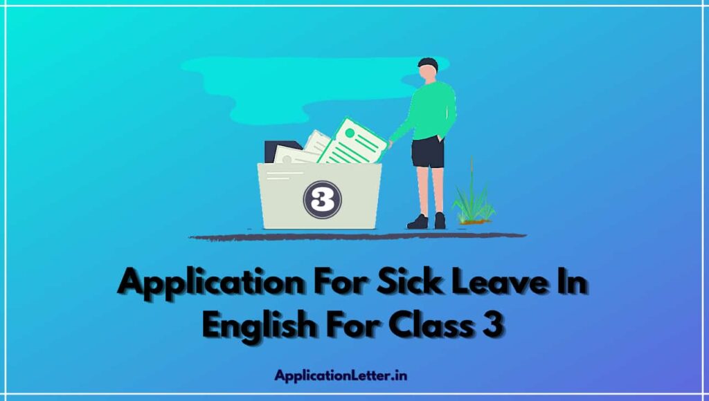 Application For Sick Leave In English For Class 3, Application For Sick Leave In English, Sick Leave Application For Class 3, Sick Leave Application For School Teacher By Parent, Application For Sick Leave For Class 3