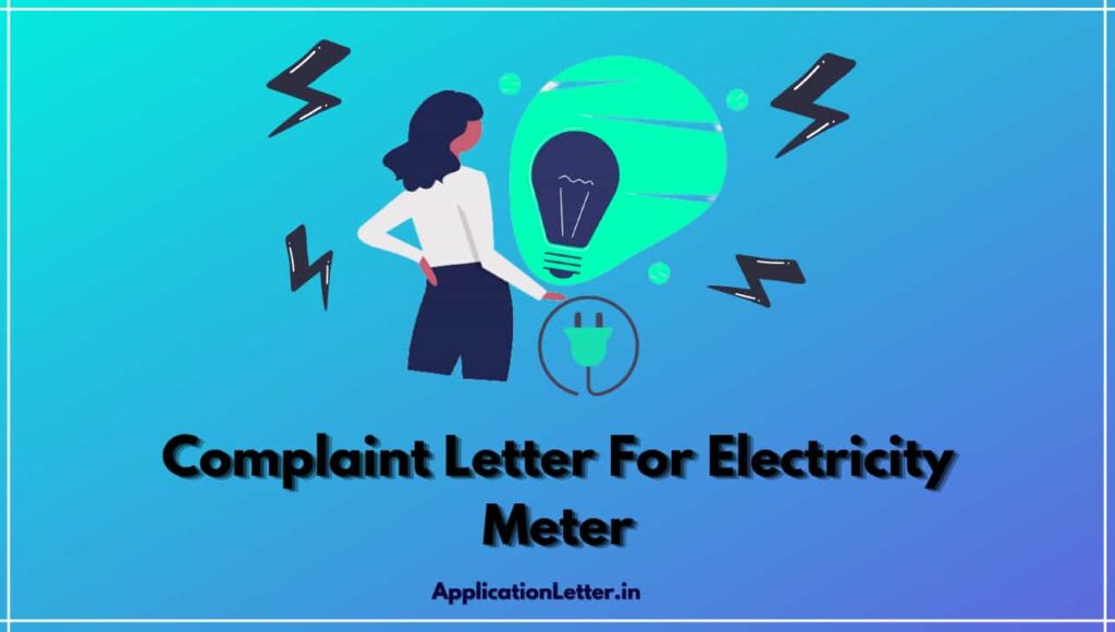 Complaint Letter For Electricity Meter, Electricity Complaint Letter, Complaint Letter To Electricity Department For Meter Change