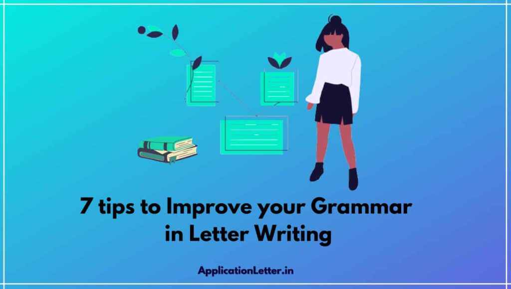 7 Pro tips to Improve your Grammar in Application or a Letter writing, Application Letter