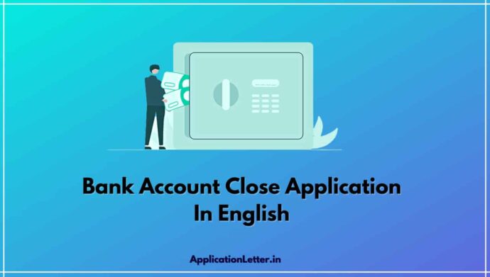 Bank Account Closing Letter Sample Format In Word, Application For Closing Bank Account Letter